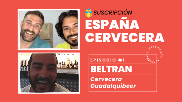 #Episodio1 - España Cervecera con Beltran Viguera, Co-fundador de la Cervecera Guadalquibeer - Beer Sapiens